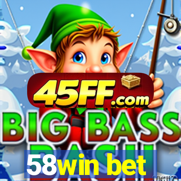 58win bet